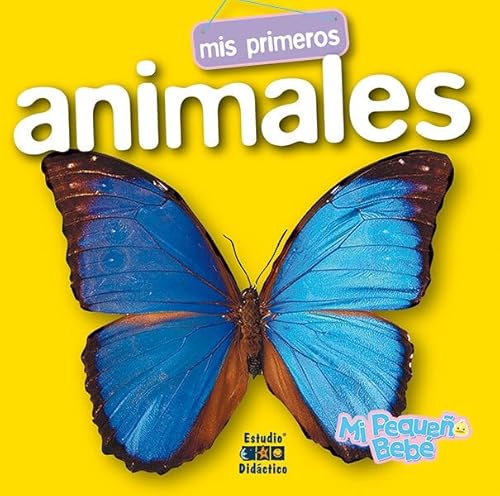 MIS PRIMEROS ANIMALES (MI PEQUEÑO BEBÉ, Band 4) von ESTUDIO DIDÁCTICO