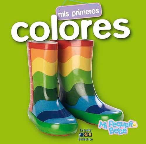 MIS PRIMEROS COLORES (MI PEQUEÑO BEBÉ, Band 3) von ESTUDIO DIDÁCTICO