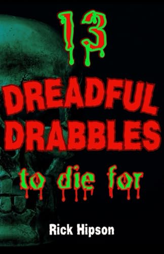 13 Dreadful Drabbles To Die For von Independently published