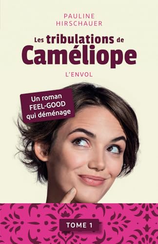 Les tribulations de Caméliope - L'envol: embarquez pour un livre d’aventures tendres et drôles. Amour, voyage et rire, courage et confiance en soi, ... ! (t.1) (La saga de Caméliope, Band 1) von AFNIL