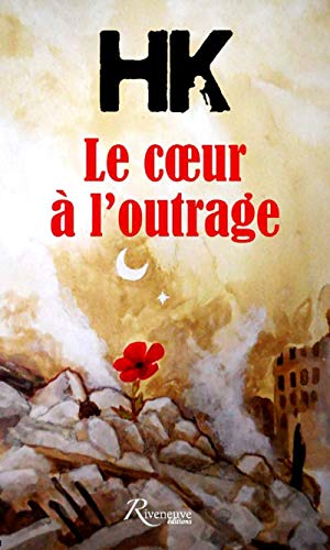 Le coeur à l'outrage von RIVENEUVE