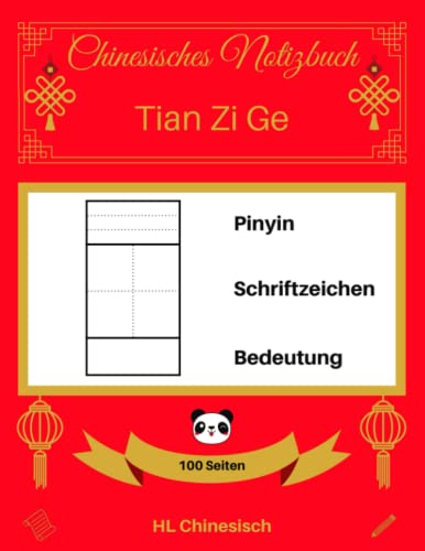[Chinesisches Notizbuch: Tian Zi Ge] Pinyin – Schriftzeichen - Bedeutung (100 Seiten)