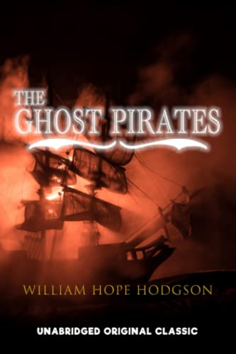 THE GHOST PIRATES: UNABRIDGED ORIGINAL CLASSIC von Independently published