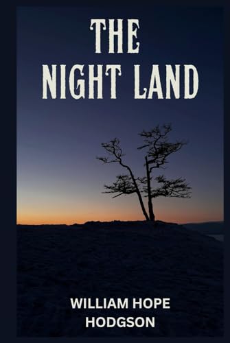 The Night Land The Night Land von Independently published