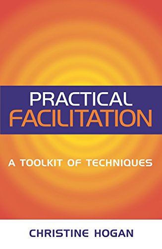 Practical Facilitation: A Toolkit of Techniques Practical Facilitation: A Toolkit of Techniques von Kogan Page