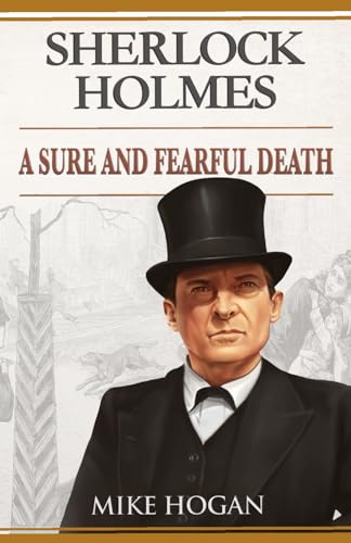 Sherlock Holmes: A Sure and Fearful Death: And Other Stories (Sherlock Holmes Singular Tales)