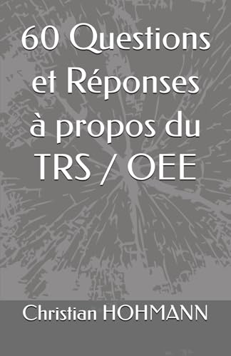 60 Questions et Réponses à propos du TRS / OEE von Independently published