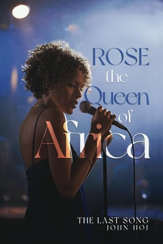 ROSE: THE QUEEN OF AFRICA von Independently published