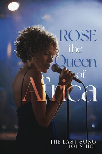 ROSE: THE QUEEN OF AFRICA von Independently published