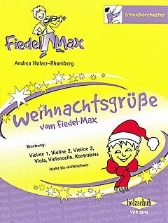 WEIHNACHTSGRUESSE VOM FIEDEL MAX - arrangiert für Streicher [Noten / Sheetmusic] Komponist: HOLZER RHOMBERG ANDREA