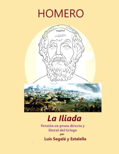 LA ILÍADA: Versión en prosa directa y literal del Griego LA ILÍADA: Versión en prosa directa y literal del Griego von Independently published