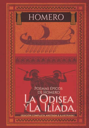 Poemas épicos de Homero: La Odisea y La Ilíada. (Edición completa anotada e ilustrada) von Independently published