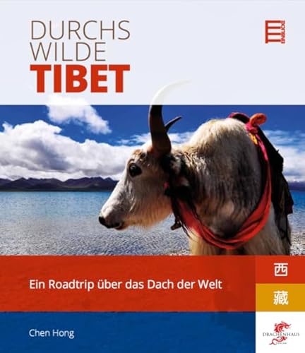 Durchs wilde Tibet: Ein Roadtrip über das Dach der Welt (Chinareportage)