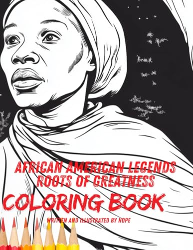 African American Legends: Roots of Greatness Coloring Book (Believe and Achieve: Black History with Ms. Hope) von Independently published