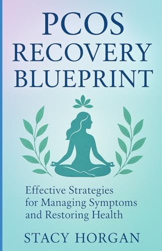 PCOS Recovery Blueprint: effective Strategies for Managing Symptoms and Restoring Health von Independently published