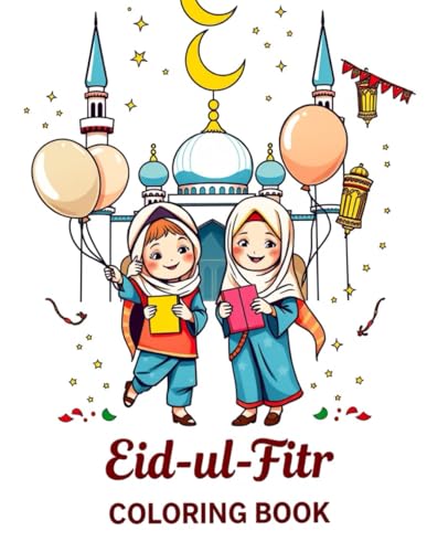 Eid-ul-Fitr Kids Coloring Book: A Fun and Joyful Coloring Adventure for Kids von Independently published
