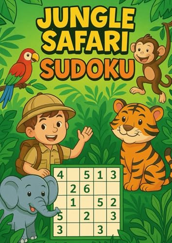 Jungle Safari Sudoku: Fun Puzzles for Little Explorers: A Safari of Sudoku Fun for Kids von Independently published