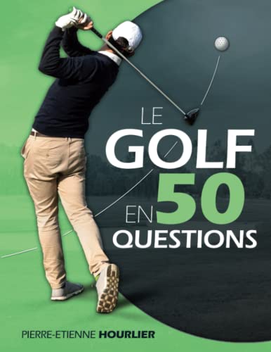 Le Golf en 50 questions (La légende du sport pour petits et grands)