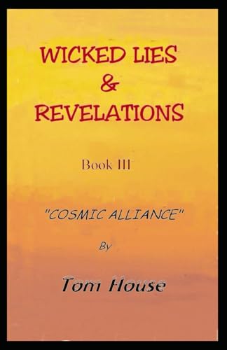 WICKED LIES & REVELATIONS: COSMIC ALLIANCE von Independently published