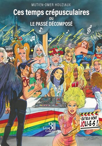 Ces temps crépusculaires: ou Le passé décomposé Ces temps crépusculaires: ou Le passé décomposé von TROIS COLONNES