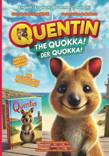 Quentin das Quokka (Englische & Deutsche Version): Das glücklichste Tier der Welt, das Selfies liebt ~ Geschichte- & Malbuch