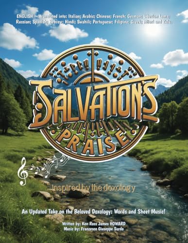 Salvation's Praise ~ Inspired by the Doxology: Words and Sheet Music for a new Hymn with 18 language translations! von Independently published