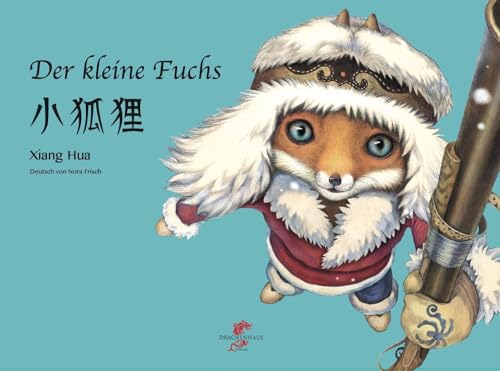 Der kleine Fuchs: Ein Märchen vom Stamm der Ewenken (Junge Drachen-Reihe)