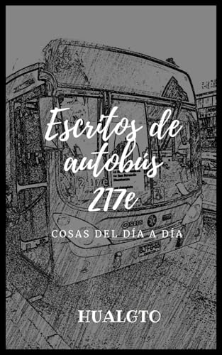 Escritos de autobús 217e, Cosas del día a día Escritos de autobús 217e, Cosas del día a día von Independiente