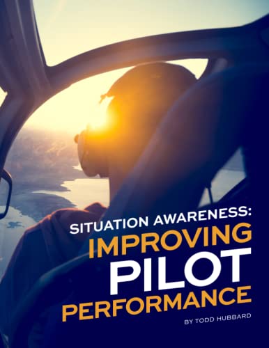 Situation Awareness: Improving Pilot Performance Situation Awareness: Improving Pilot Performance von Sentia Publishing