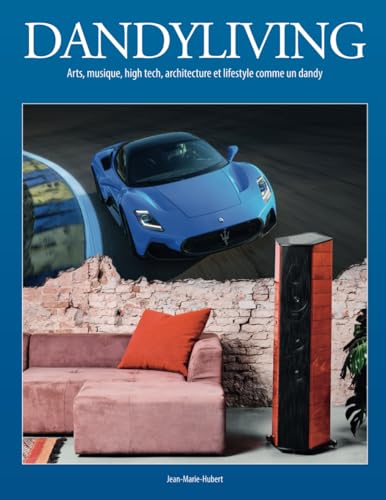 DANDYLIVING: Arts, musique, high tech, architecture et lifestyle comme un dandy von Independently published
