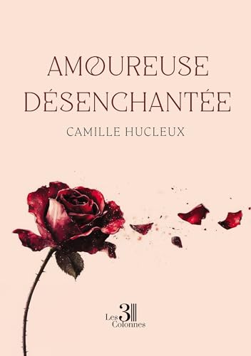 Amoureuse désenchantée Amoureuse désenchantée von Les trois colonnes