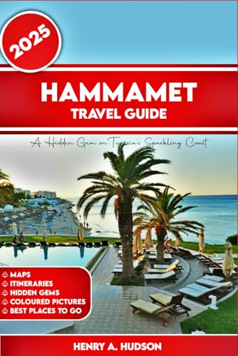 HAMMAMET TRAVEL GUIDE 2025 (Full Color Travel Guide): Pocket Guide von Independently published