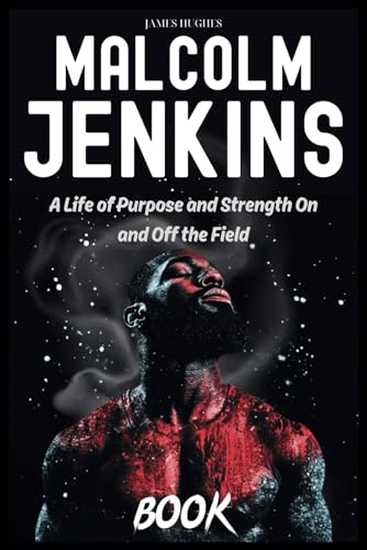 Malcolm Jenkins Book: A Life of Purpose and Strength On and Off the Field von Independently published