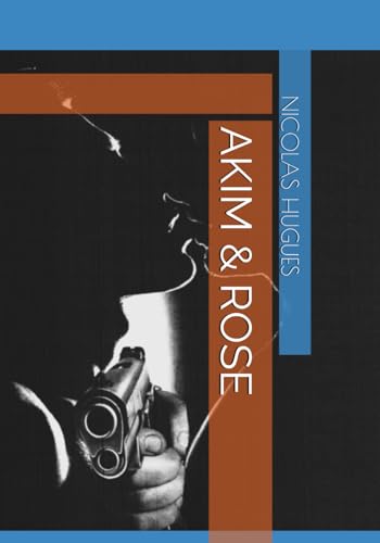 AKIM & ROSE von Independently published