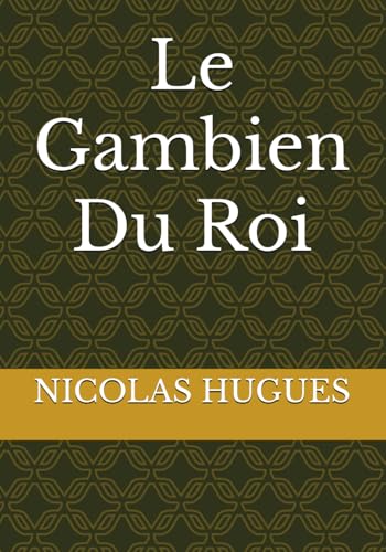 Le Gambien Du Roi von autoédition