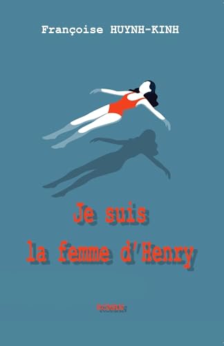 Je suis la femme d'Henry: Roman von LIBRINOVA