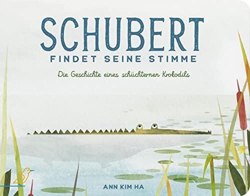 Schubert findet seine Stimme: Die Geschichte eines schüchternen Krokodils von CalmeMara Verlag