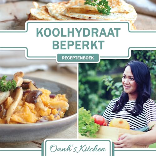 Koolhydraatbeperkt receptenboek: Oanh's kitchen von BjörnBooks