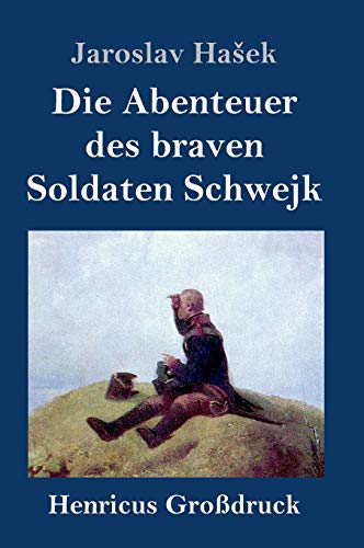 Die Abenteuer des braven Soldaten Schwejk (Großdruck) von Henricus