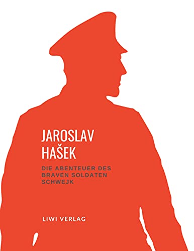 Jaroslav Ha¿ek - Die Abenteuer des braven Soldaten Schwejk: Vollständige Neuausgabe der Übersetzung von Grete Reiner