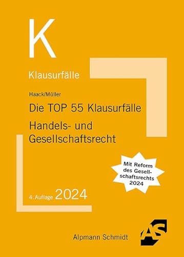 Die TOP 55 Klausurfälle Handels- und Gesellschaftsrecht von Alpmann Schmidt Verlag
