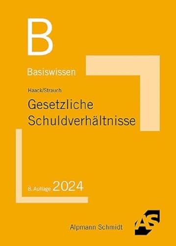 Gesetzliche Schuldverhältnisse (Wissen kompakt (ehemals: Basiswissen)) von Alpmann Schmidt Verlag