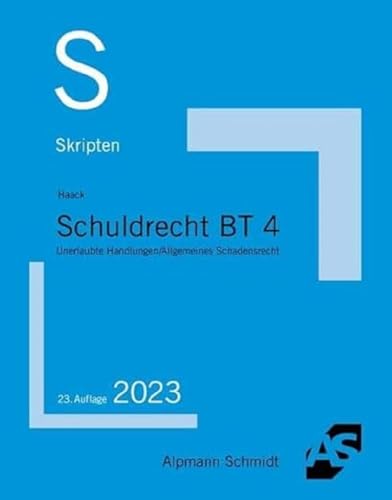 Skript Schuldrecht BT 4: Unerlaubte Handlungen / Allgemeines Schadensrecht (Skripten Zivilrecht) von Alpmann Schmidt Verlag