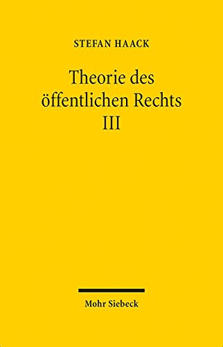 Theorie des öffentlichen Rechts III: Grundfragen einer juristischen Verfassungslehre (Theorie Des Offentlichen Rechts, 3)