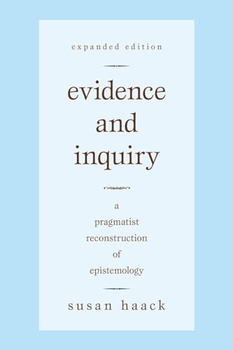 Evidence and Inquiry: A Pragmatist Reconstruction of Epistemology