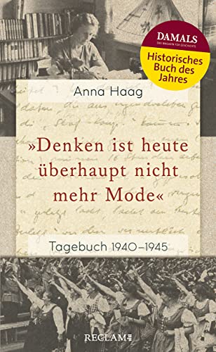 »Denken ist heute überhaupt nicht mehr Mode«: Tagebuch 1940–1945