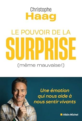 Le Pouvoir de la surprise (même mauvaise !): Une émotion qui nous aide à nous sentir vivants