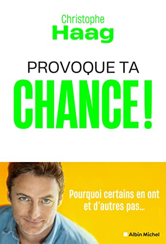 Provoque ta chance !: Pourquoi certains en ont et d'autres pas... von ALBIN MICHEL