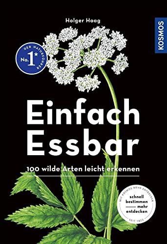Einfach Essbar: 100 wilde Arten leicht erkennen von KOSMOS