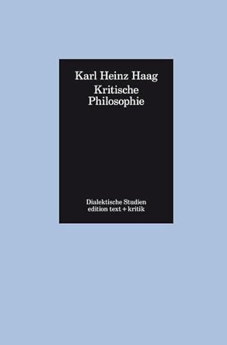 Kritische Philosophie: Abhandlungen und Aufsätze (Dialektische Studien) von Edition Text und Kritik